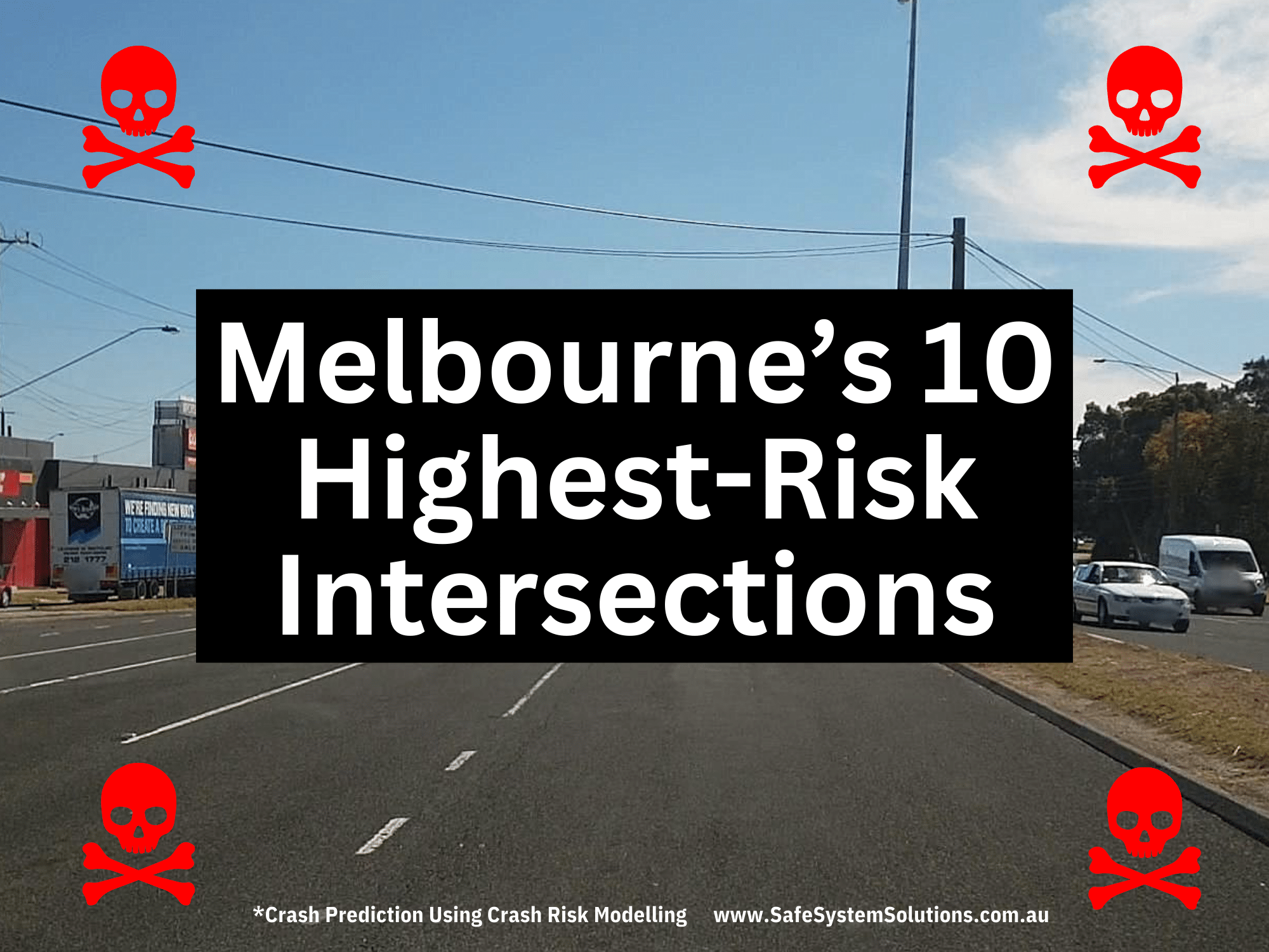 Safe System Snippet 389: Melbourne’s 10 highest-risk intersections